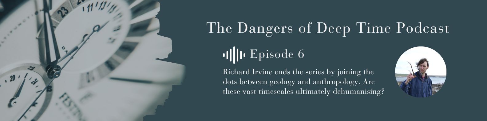 Dangers of Deep Time Podcast Episode 6 Irvine