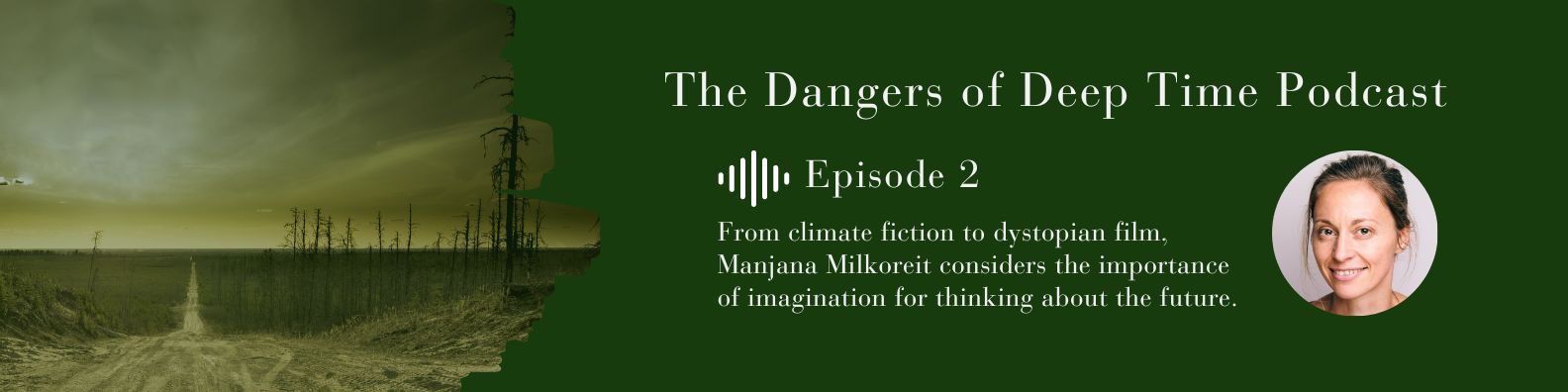 Dangers of Deep Time Podcast Episode 2 Milkereit