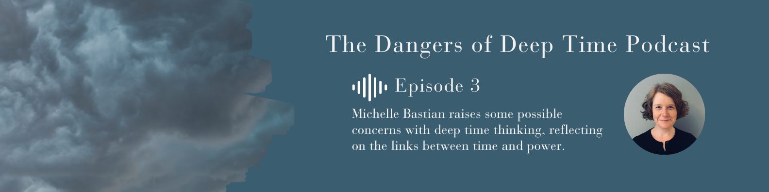 Dangers of Deep Time Podcast Episode 3 Bastian